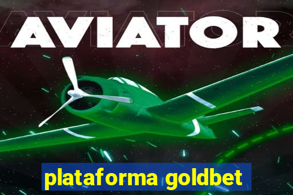 plataforma goldbet