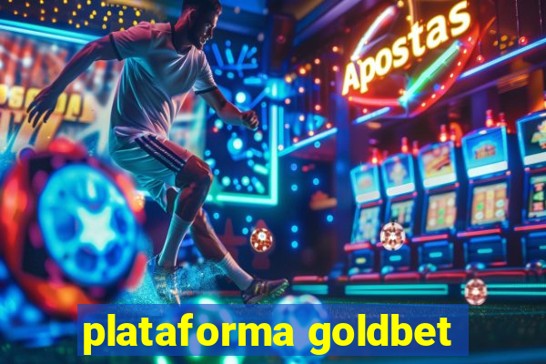 plataforma goldbet