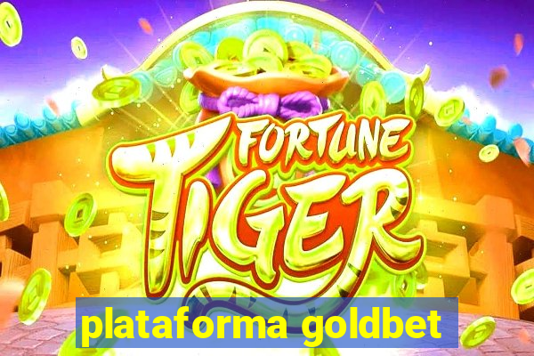 plataforma goldbet