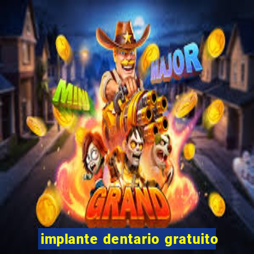 implante dentario gratuito