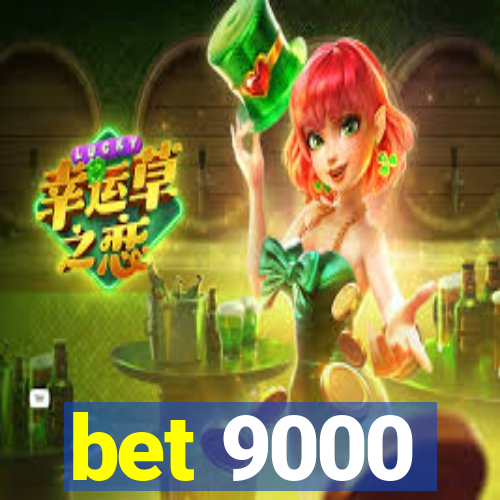 bet 9000