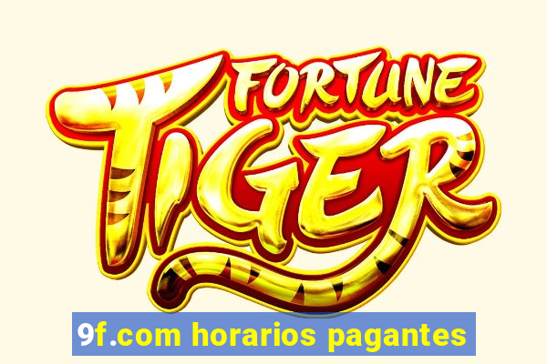 9f.com horarios pagantes