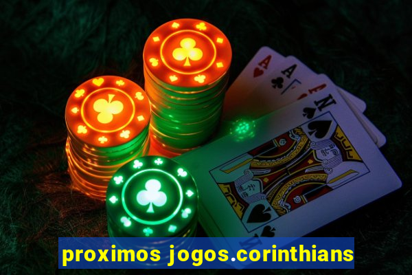 proximos jogos.corinthians