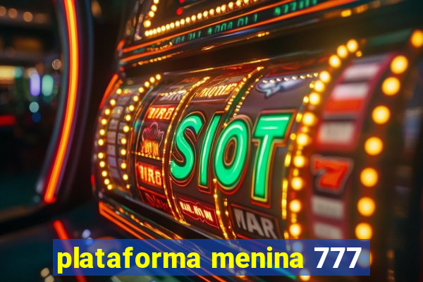 plataforma menina 777