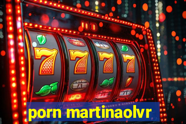 porn martinaolvr