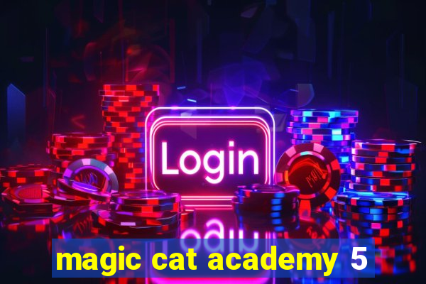 magic cat academy 5