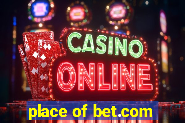 place of bet.com