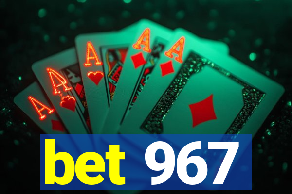 bet 967