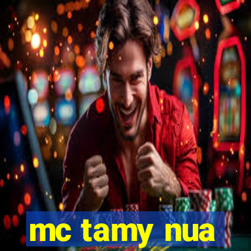 mc tamy nua