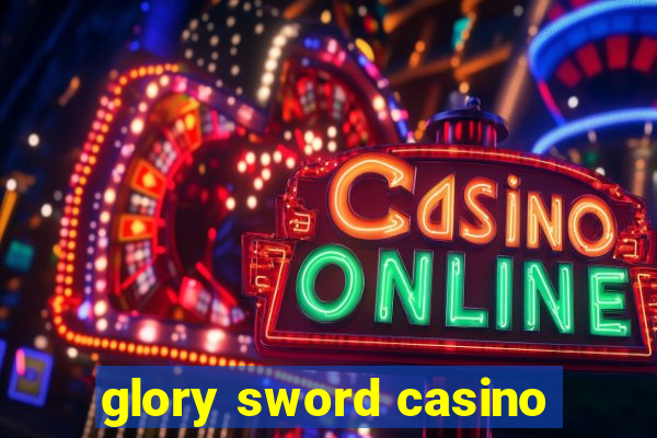 glory sword casino