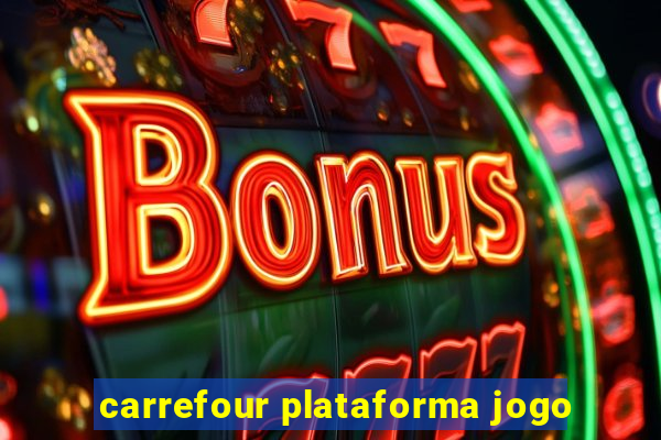 carrefour plataforma jogo