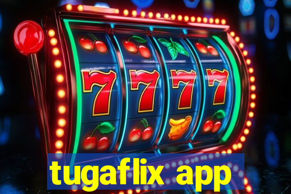 tugaflix app