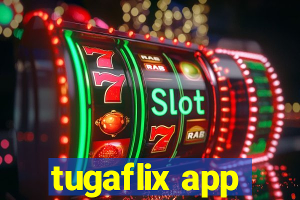 tugaflix app