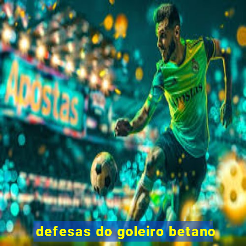 defesas do goleiro betano