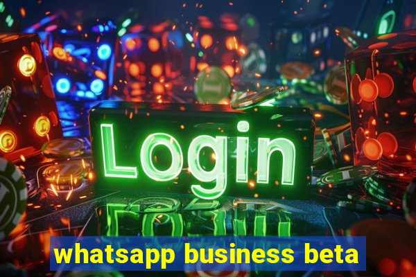 whatsapp business beta