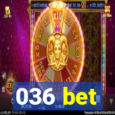 036 bet