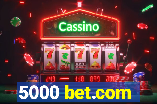 5000 bet.com