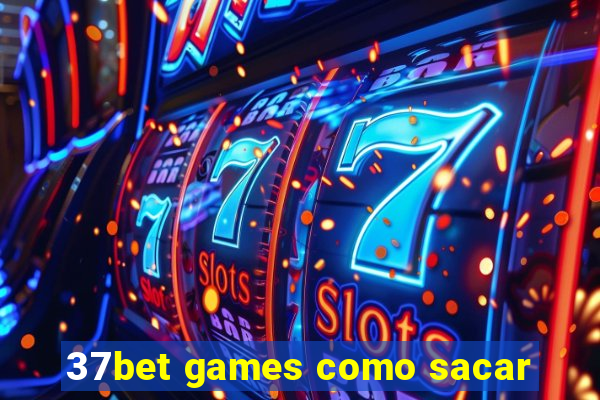 37bet games como sacar