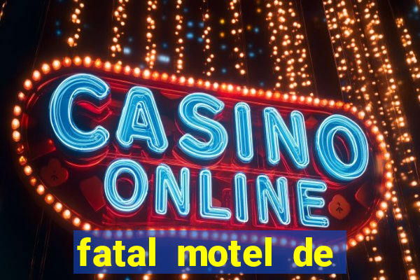 fatal motel de nova mutum