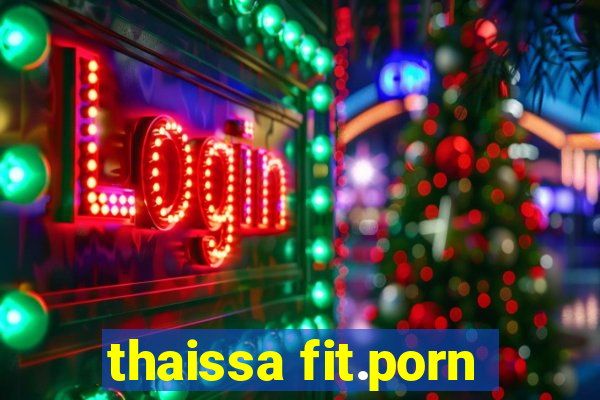 thaissa fit.porn