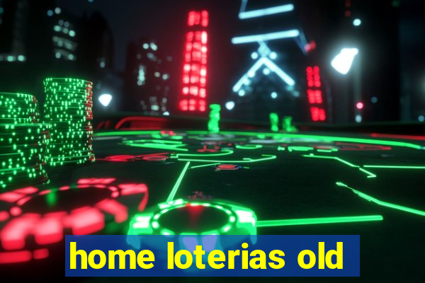 home loterias old