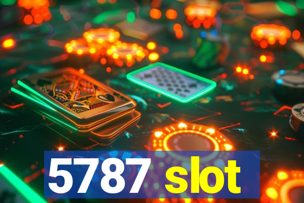 5787 slot