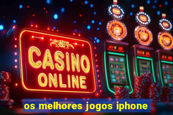 os melhores jogos iphone