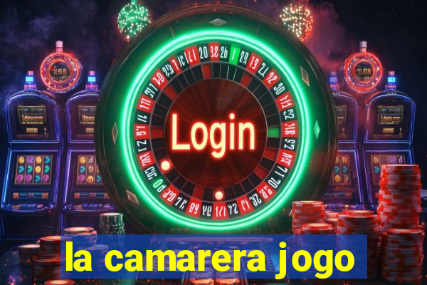 la camarera jogo