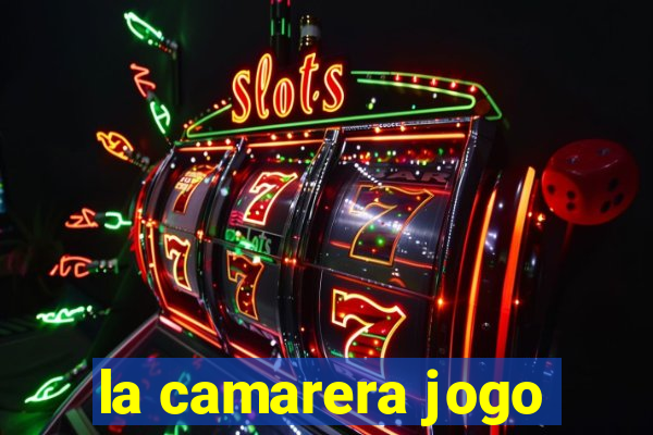 la camarera jogo