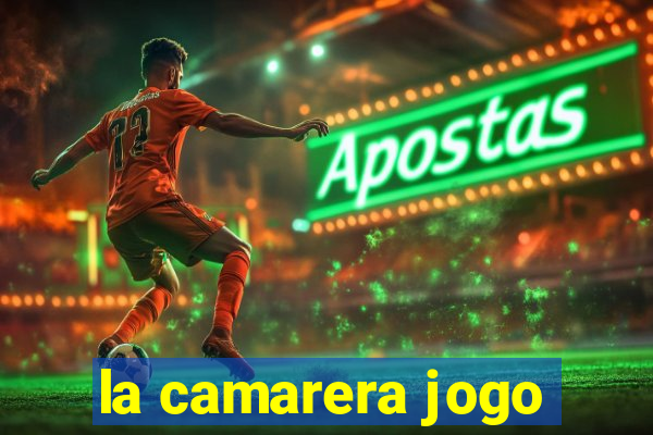 la camarera jogo