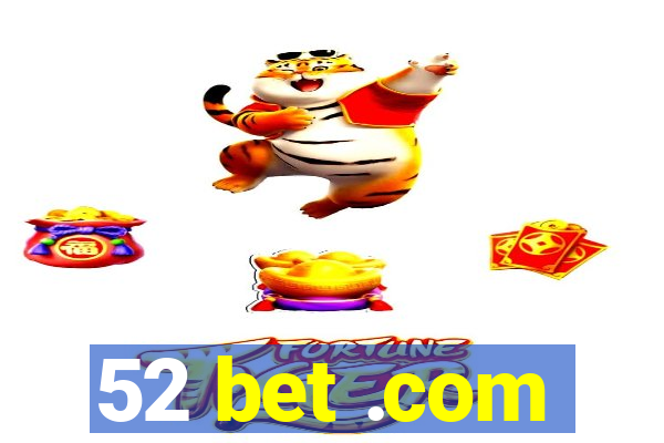 52 bet .com