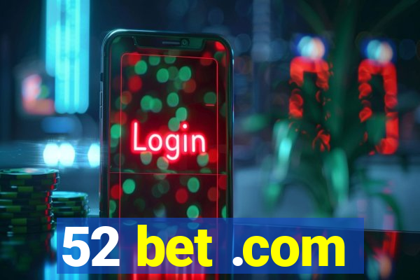 52 bet .com