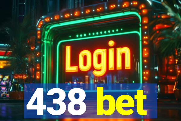 438 bet