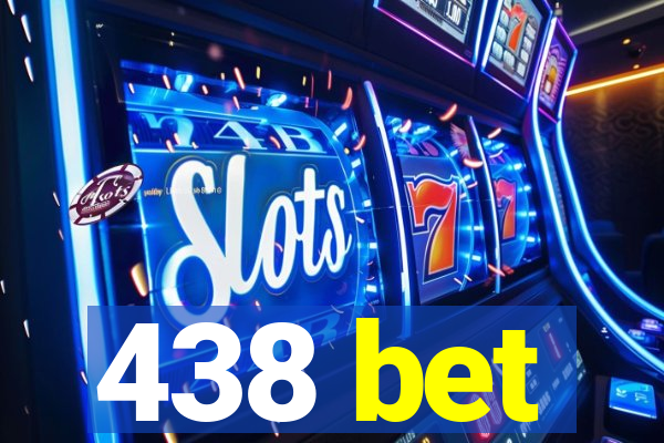 438 bet