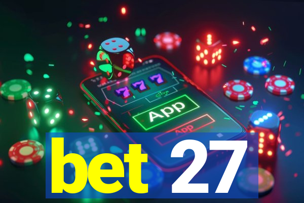 bet 27