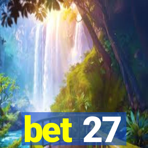 bet 27