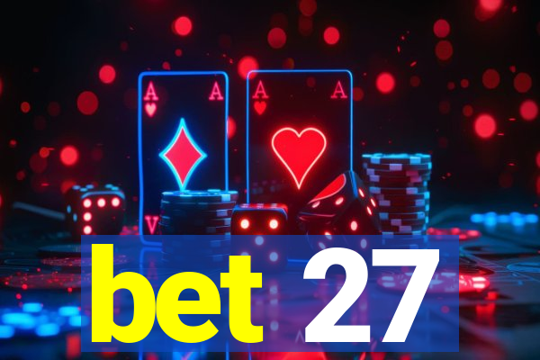 bet 27