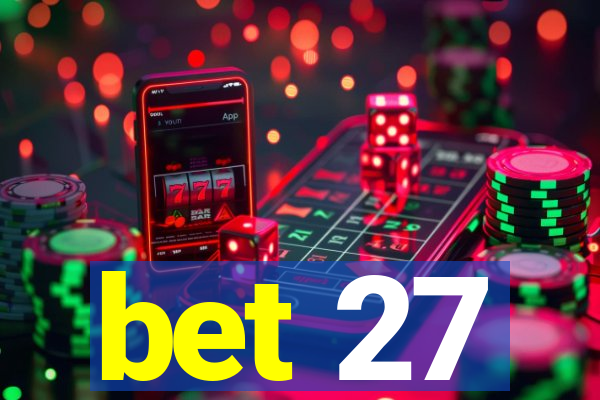 bet 27