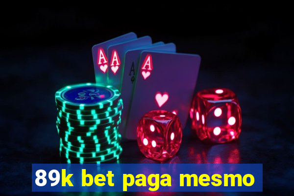 89k bet paga mesmo