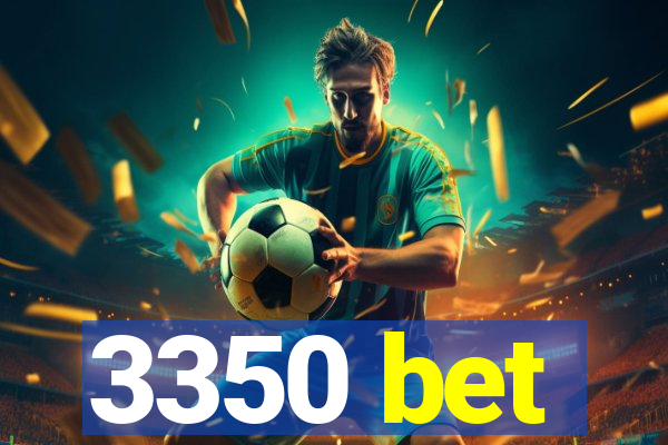 3350 bet