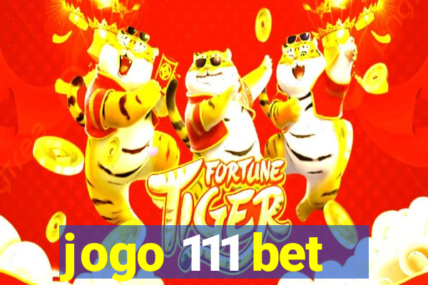 jogo 111 bet