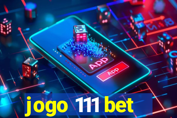 jogo 111 bet