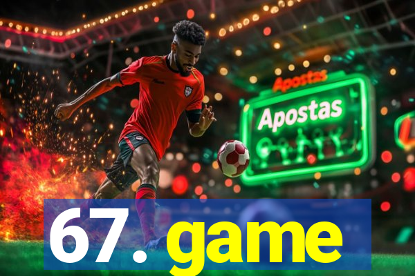 67. game