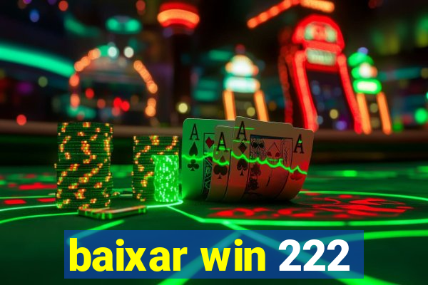 baixar win 222