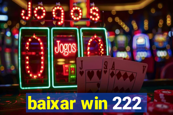 baixar win 222