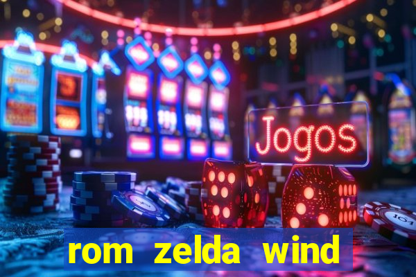 rom zelda wind waker pt br