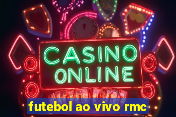 futebol ao vivo rmc