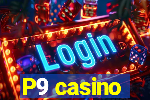 P9 casino