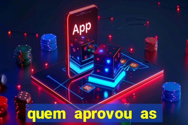 quem aprovou as bets no brasil