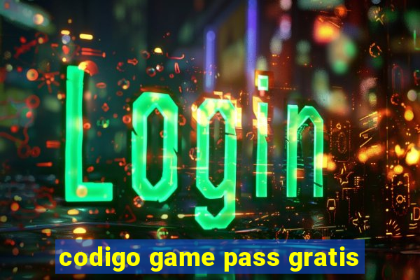 codigo game pass gratis